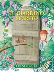 Il giardino segreto libro di Burnett Frances Hodgson; Mazzoli Elisa