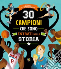 30 campioni che sono entrati nella storia libro