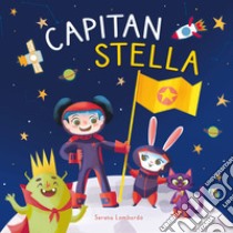 Capitan Stella. Ediz. a colori libro di Lombardo Serena