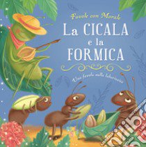 La cicala e la formica libro di Leonardi Hartley Stefania