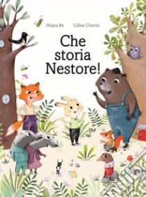 Che storia, Nestore! libro di Bé Heyna