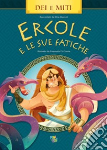 Ercole e le sue fatiche libro di Mazzoli Elisa