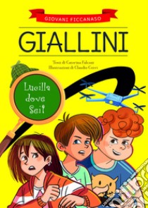 Lucilla dove sei? libro di Falconi Caterina