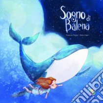 Sogno di balena. Ediz. a colori libro di Fanizza Francesca