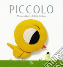 Piccolo. Ediz. a colori libro di Jalibert Maria