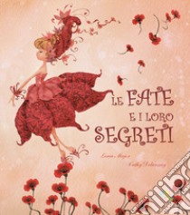 Le fate e i loro segreti. Ediz. a colori libro di Major Lenia