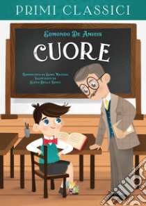 Cuore libro di De Amicis Edmondo; Mazzoli Elisa