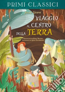 Viaggio al centro della terra libro di Verne Jules; Mazzoli Elisa