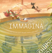 Immagina. Ediz. a colori libro di Bellière Charlotte