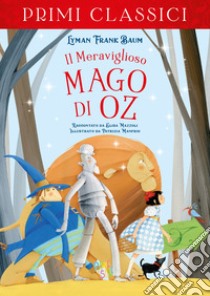 Il meraviglioso mago di Oz libro di Baum L. Frank; Mazzoli Elisa