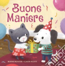 Buone maniere. Ediz. a colori libro di Hunter Bodhi