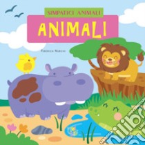 Animali. Ediz. a colori libro di Nurchi Federica