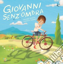 Giovanni senz'ombra. Ediz. a colori libro di Bianchi Giuliana