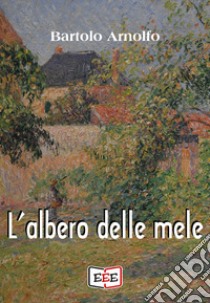 L'albero delle mele libro di Arnolfo Bartolo