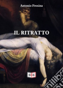 Il ritratto libro di Frosina Antonio