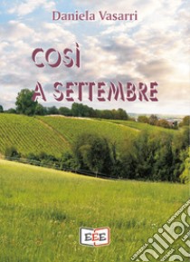 Così a settembre libro di Vasarri Daniela