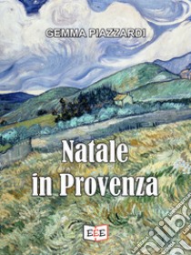 Natale in Provenza libro di Piazzardi Gemma