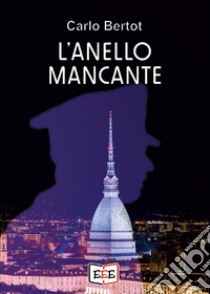 L'anello mancante libro di Bertot Carlo