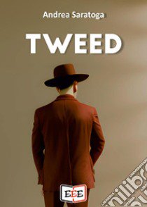 Tweed libro di Saratoga Andrea