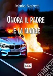 Onora il padre e la madre libro di Nejrotti Mario