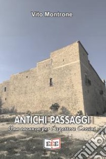 Antichi passaggi. Una vacanza per l'ispettore Corsini libro di Montrone Vito