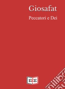 Peccatori e Dei libro di Giosafat