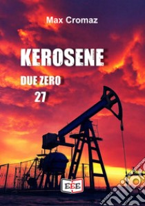 Kerosene Due Zero 27 libro di Cromaz Max