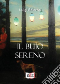 Il buio sereno libro di Salerno Luigi