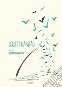 Scritti randagi libro di Rossi M. L. (cur.)