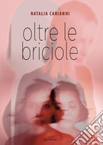 Oltre le briciole libro di Carianni Natalia