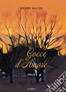 Gocce d'amore libro di Maglieri Giuseppe