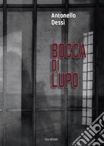 Bocca di lupo libro di Dessì Antonello