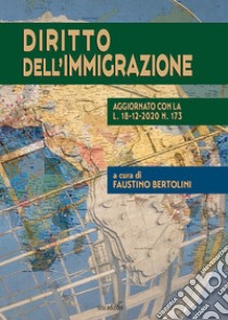 Diritto dell'immigrazione. Aggiornato con la L. 18-12-2020 N. 173 libro di Bertolini F. (cur.)