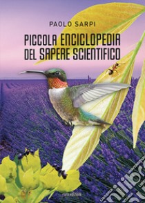 Piccola enciclopedia del sapere scientifico libro di Sarpi Paolo