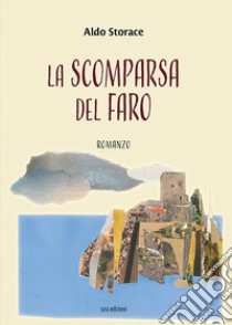 La scomparsa del faro libro di Storace Aldo