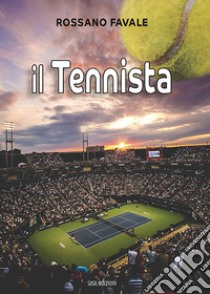 Il tennista libro di Favale Rossano