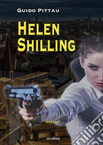 Helen Shilling libro di Pittau Guido