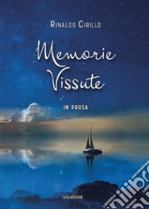 Memorie vissute. In prosa libro di Cirillo Rinaldo