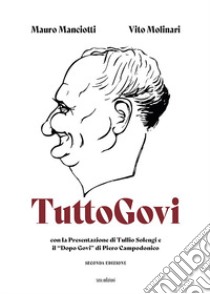 Tuttogovi. Ediz. illustrata libro di Manciotti Mauro; Molinari Vito