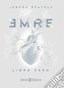 Emre. Libro zero libro di Spatola Debora