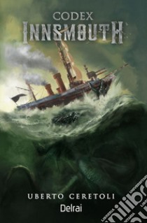 Codex Innsmouth-Codename Nokken libro di Ceretoli Uberto