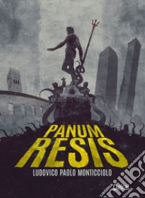 Panum resis libro di Monticciolo Ludovico Paolo