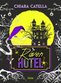 Raven hotel libro di Catella Chiara