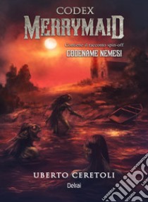 Codex MerryMaid-Codename nemesi libro di Ceretoli Uberto