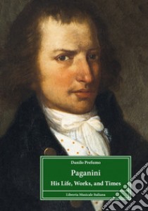 Paganini. His life, works, and times libro di Prefumo Danilo