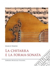 La chitarra e la forma-sonata libro di Riboni Marco