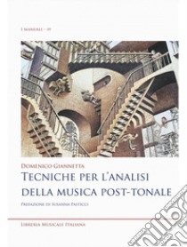 Tecniche per l'analisi della musica post-tonale libro di Giannetta Domenico