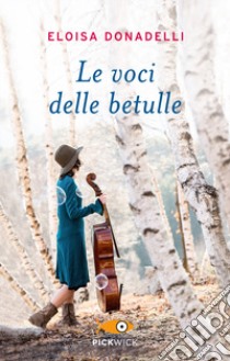 Le voci delle betulle libro di Donadelli Eloisa