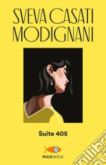 Suite 405 libro di Casati Modignani Sveva