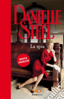 La spia libro di Steel Danielle